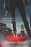 Snap: An Aces and Knaves Novella B09GQDNXWB Book Cover