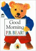 P.B. Bear Shaped Board Book: Good Morning 0789437317 Book Cover