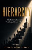 Hierarchy: The Invisible Structures That Shape Human Behavior 9359159212 Book Cover