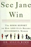 See Jane Win: The Rimm Report on How 1,000 Girls Became Successful Women (Miniature Editions) 0609805606 Book Cover