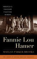 Fannie Lou Hamer: America's Freedom Fighting Woman (Library of African American Biography) 1538115948 Book Cover