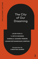 The City of Our Dreaming: The Alchemy Lecture 2024 103905806X Book Cover