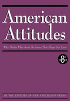 American Attitudes: Who Thinks What about the Issues That Shape Our Lives, 8th ed. 1933588209 Book Cover