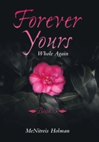 Forever Yours: Whole Again: Book 3 1669868028 Book Cover