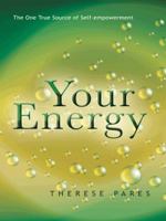 Your Energy: The True Source of Self-Empowerment 1452513430 Book Cover