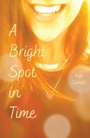A Bright Spot in Time B0DT4SXSDY Book Cover
