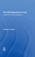 The UN Inspections in Iraq: Lessons for On-Site Verification 0367312336 Book Cover