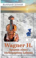Wagner H.: Spuren eines verbrannten Lebens 3740747692 Book Cover
