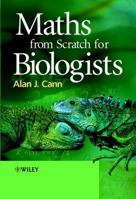 Maths from Scratch for Biologists 0471498351 Book Cover