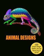 Animal Designs: Adult Coloring Book Featuring Beautiful Animals Designs Including Lions,Tigers,Peacock,Dog,Cat,Birds and More! Stress Relief and Relaxation B08R92BTF2 Book Cover