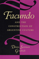Facundo and the Construction of Argentine Culture (Texas Pan American Series) 0292727909 Book Cover