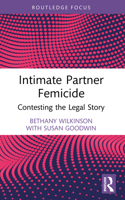 Intimate Partner Femicide: Contesting the Legal Story 103247386X Book Cover