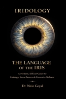 THE LANGUAGE OF THE IRIS: A Modern, Ethical Guide to Iridology, Stress Patterns & Preventive Wellness B0GKPY5FJ5 Book Cover