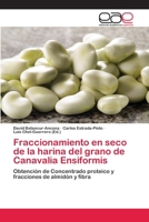 Fraccionamiento en seco de la harina del grano de Canavalia Ensiformis 365908249X Book Cover