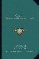 Givet. Recherches Historiques 1021293164 Book Cover