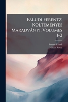 Faludi Ferentz' Költeményes Maradványi, Volumes 1-2 1246592436 Book Cover