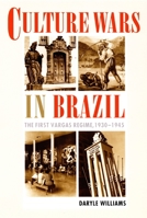 Culture Wars in Brazil: The First Vargas Regime, 1930-1945 0822327198 Book Cover