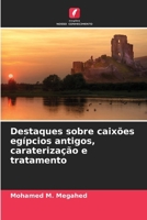 Destaques sobre caixões egípcios antigos, caraterização e tratamento (Portuguese Edition) 6208478839 Book Cover