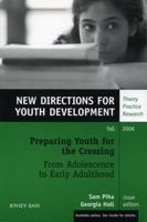 Preparing Youth for the Crossing From Adolescence to Early Adulthood, Number 111: New Directions for Youth Development (J-B MHS Single Issue Mental Health Services) 0787994979 Book Cover
