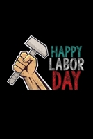 Happy Labor day: 6x9 Labor day - grid - squared paper - notebook - notes 167327644X Book Cover