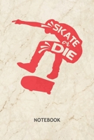 Skate Or Die: Skateboard Lover NOTEBOOK Grid-lined 6x9 - Skateboarding Journal A5 Gridded - Skater Planner Skater Quotes 120 Pages SQUARED - Skatepark Diary Skateboarder Saying Soft Cover 1704323975 Book Cover