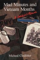 Mad Minutes and Vietnam Months: A Soldier's Memoir 0786003375 Book Cover