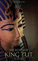 The Egypt of King Tut (Ancient Egypt) 1523200170 Book Cover