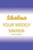 Shabua: Your Weekly Manna 1465345906 Book Cover