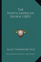 The North American Review, Vol. 127: July-August, 1878 (Classic Reprint) 0548644713 Book Cover