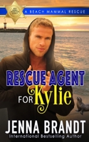 Rescue Agent for Kylie: A Beach Mammal Rescue B097XH41RZ Book Cover