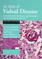An Atlas of Vulval Diseases: A Combined Dermatological, Gynaecological and Venereological Approach 1853174319 Book Cover