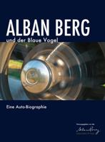 Alban Berg Und Der Blaue Vogel: Eine Auto-Biographie 3205211286 Book Cover