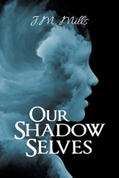 Our Shadow Selves 1504322258 Book Cover