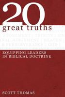 Twenty Great Truths: Equipping Leaders in Biblical Doctrine 1511525649 Book Cover