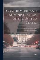 Government and Administration of the United States 1021955590 Book Cover