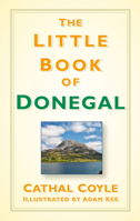 The Little Book of Donegal 0750987863 Book Cover