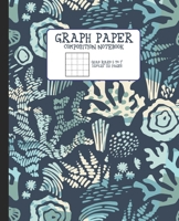 Graph Paper Composition Notebook: Quad Ruled 5 Squares to 1 Inch Grid Paper Science & Math Graphing Notebook 5x5 7.5 x 9.25": Blue Coral Ocean Pattern 168636637X Book Cover