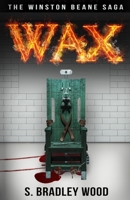 Wax: The Winston Beane Saga 1732621810 Book Cover