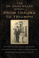 The Dr. Erica Miller Story: From Trauma to Triumph 1946978469 Book Cover