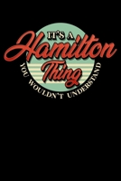 It's A Hamilton Thing You Wouldn't Understand: Alexander Hamilton Blank Composition Notebook for Journaling & Writing (120 Lined Pages, 6" x 9") 1699341370 Book Cover