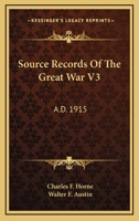 Source Records of the Great War: Vol. III A.D. 1915 0548390029 Book Cover