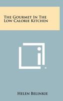 The Gourmet in the Low-Calorie Kitchen B0007DOSTO Book Cover