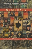 We Are Iraqis: Aesthetics and Politics in a Time of War (Contemporary Issues in the Middle East) 0815629079 Book Cover