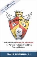 Drugproof Kids: The Ultimate Prevention Handbook for Parents to Protect Children from Addictions 0974897833 Book Cover