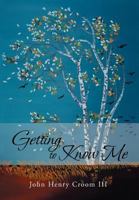 Getting to Know Me 1477103724 Book Cover