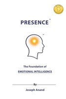 Presence: The Foundation of Emotional Intelligence B0GM7LSGG3 Book Cover