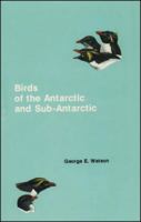 Birds of the Antarctic and Sub-Antarctic (Antarctic Research) 0875901247 Book Cover