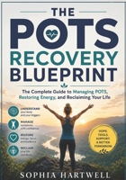 The POTS Recovery Blueprint: The Complete Guide to Managing POTS, Restoring Energy, and Reclaiming Your Life B0H4GZT5P2 Book Cover