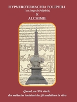 HYPNEROTOMACHIA POLIPHILI (Le Songe de Poliphile) et ALCHIMIE 1006911960 Book Cover