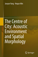 The Centre of City: Acoustic Environment and Spatial Morphology 9811397015 Book Cover